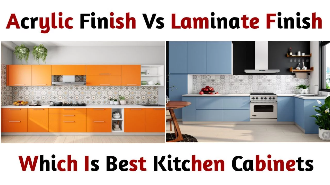 Laminate Or Acrylic Kitchen: Which Kitchen Cabinet Finish is the Best?